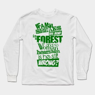 If a Man Speaks... Long Sleeve T-Shirt